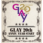 GLAY 20th ANNIV.YEAR START!!