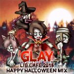 今年もGLAY HALLOWEEN MIX　配信決定!