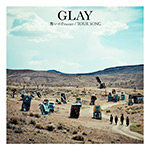 GLAY 56thシングル「愁いのPrisoner/YOUR SONG」発売記念無料配信ライブ開催決定!