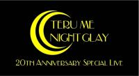 「TERU ME NIGHT GLAY」Special Liveグッズ 通販決定!