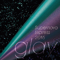 GLAY、北海道新幹線開業イメージソングで話題の「Supernova Express 2016」がリリースに先駆け先行配信スタート!