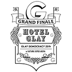 “HOTEL GLAY GRAND FINALE” in SAITAMA SUPER ARENAオフィシャルグッズの通信販売スタート!